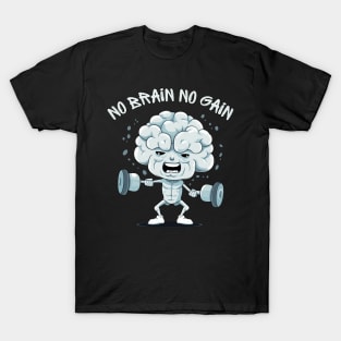 Ignite Your Mental Fire: No Brain No Gain T-Shirt